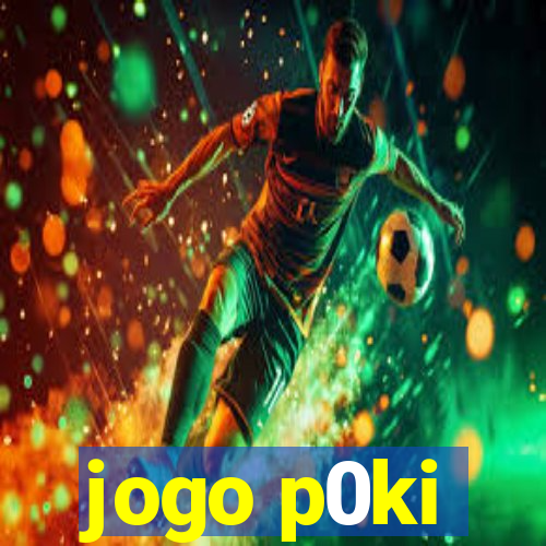 jogo p0ki